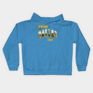 Greetings From Dallas Texas Kids Hoodie